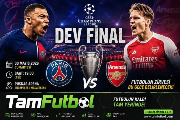 2026 UEFA Şampiyonlar Ligi Finali Ne Zaman? PSG-Arsenal Final Maçı Saat Kaçta, Hangi Kanalda, Nerede Oynanacak?